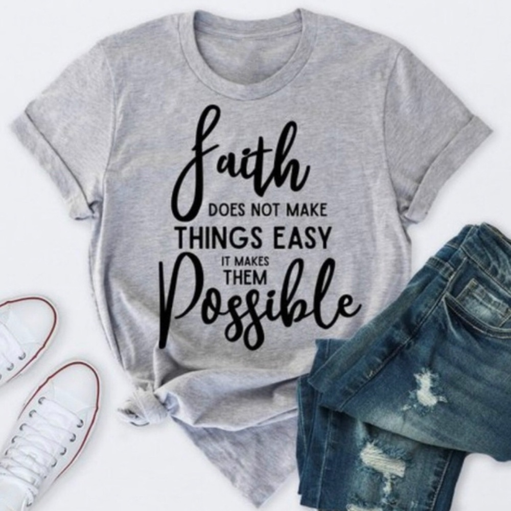 “Faith makes” Tee